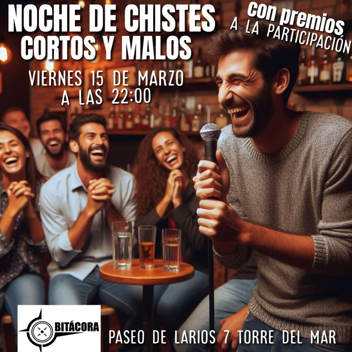 NOCHE DE CHISTES CORTOS Y MALOS CON PREMIOS A LA PARTIPACION EL VIERNES 15 DE MARZO 2024 EN BITACORA TORRE DEL MAR