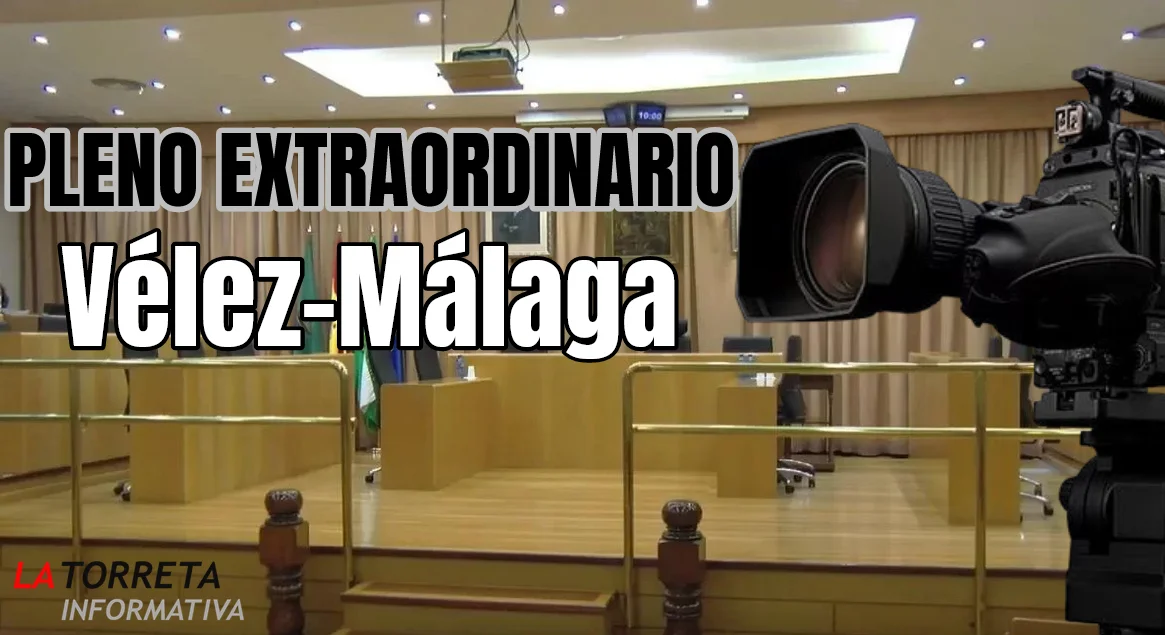 Pleno Extraordinario Vélez-Málaga 21 de mayo 2024
